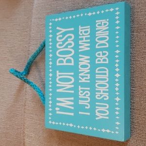 I'm Not Bossy....Hanging Sign
